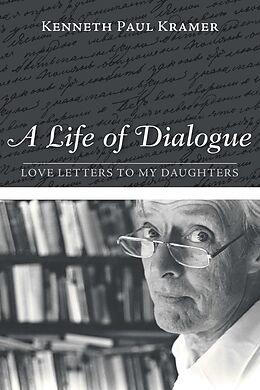E-Book (epub) A Life of Dialogue von Kenneth Paul Kramer