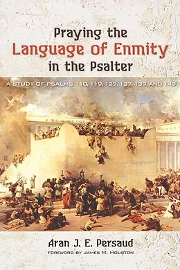 E-Book (epub) Praying the Language of Enmity in the Psalter von Aran J. E. Persaud