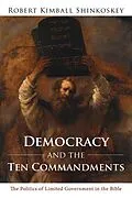 E-Book (epub) Democracy and the Ten Commandments von Robert Kimball Shinkoskey