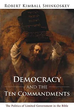 E-Book (epub) Democracy and the Ten Commandments von Robert Kimball Shinkoskey