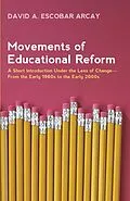 E-Book (epub) Movements of Educational Reform von David A. Escobar Arcay