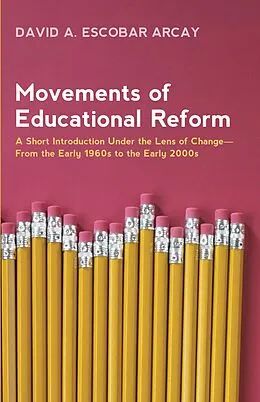 E-Book (epub) Movements of Educational Reform von David A. Escobar Arcay