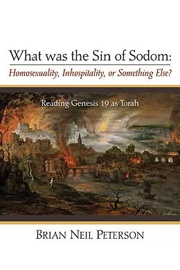 E-Book (epub) What was the Sin of Sodom: Homosexuality, Inhospitality, or Something Else? von Brian Neil Peterson