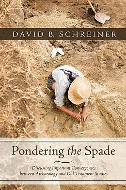 E-Book (epub) Pondering the Spade von David B. Schreiner