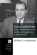E-Book (epub) John Gerstner and the Renewal of Presbyterian and Reformed Evangelicalism in Modern America von Jeff McDonald