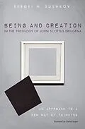 E-Book (epub) Being and Creation in the Theology of John Scottus Eriugena von Sergei N. Sushkov
