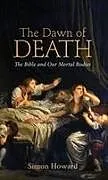 Fester Einband The Dawn of Death von Simon Bryan Howard
