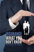 Couverture cartonnée Insurance What You Don't Know de Patrick U. Umeh