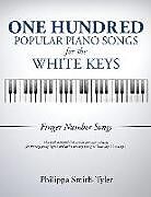 Kartonierter Einband One Hundred Popular Piano Songs for the White Keys von Philippa Smith-Tyler