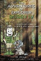 Couverture cartonnée The Adventures of Explorer Bobby IV de Psalm