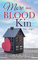 Kartonierter Einband More Than Blood Kin von J. Mike Higgins (Siblings Con Chapters)