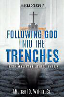 Couverture cartonnée Following God Into the Trenches de Michael D. Wright