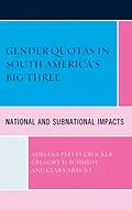 E-Book (epub) Gender Quotas in South America's Big Three von Adriana Piatti-Crocker, Gregory D. Schmidt, Clara Araujo