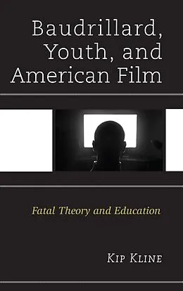 E-Book (epub) Baudrillard, Youth, and American Film von Kip Kline