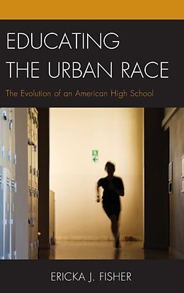 Fester Einband Educating the Urban Race von Ericka J. Fisher