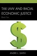 E-Book (epub) Tax Law and Racial Economic Justice von Andre L. Smith
