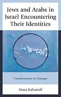 E-Book (epub) Jews and Arabs in Israel Encountering Their Identities von Maya Kahanoff