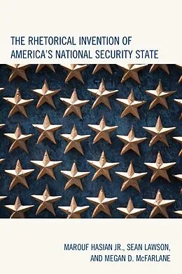 E-Book (epub) The Rhetorical Invention of America's National Security State von Marouf Hasian Jr., Sean Lawson, Megan D. McFarlane