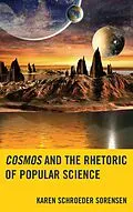 E-Book (epub) Cosmos and the Rhetoric of Popular Science von Karen Schroeder Sorensen