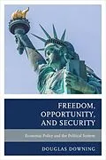 E-Book (epub) Freedom, Opportunity, and Security von Douglas Downing