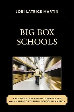 E-Book (epub) Big Box Schools von Lori Latrice Martin