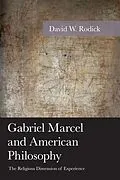 E-Book (epub) Gabriel Marcel and American Philosophy von David W. Rodick