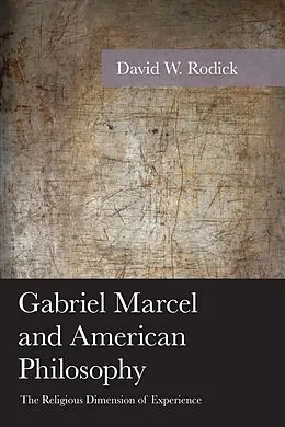 E-Book (epub) Gabriel Marcel and American Philosophy von David W. Rodick