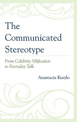 Kartonierter Einband The Communicated Stereotype von Anastacia Kurylo