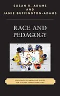 E-Book (epub) Race and Pedagogy von Susan R. Adams, Jamie Buffington-Adams