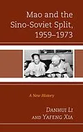 E-Book (epub) Mao and the Sino-Soviet Split, 1959-1973 von Danhui Li, Yafeng Xia