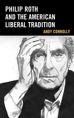 Fester Einband Philip Roth and the American Liberal Tradition von Andy Connolly