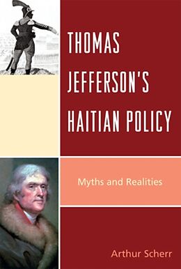 Couverture cartonnée Thomas Jefferson's Haitian Policy de Arthur Scherr