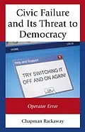 ePUB Civic Failure and Its Threat to Democracy von Chapman Rackaway