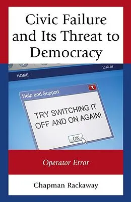 ePUB Civic Failure and Its Threat to Democracy von Chapman Rackaway