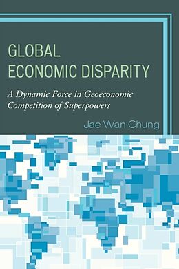 Kartonierter Einband Global Economic Disparity von Jae Wan Chung