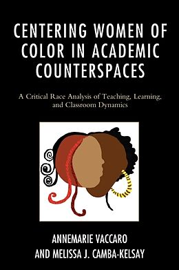 Couverture cartonnée Centering Women of Color in Academic Counterspaces de Annemarie Vaccaro, Melissa J. Camba-Kelsay