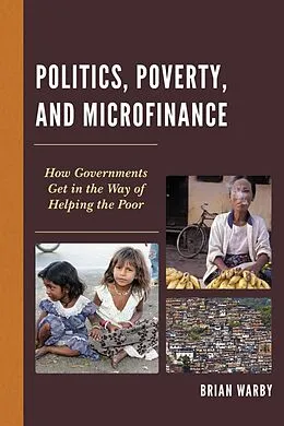 E-Book (epub) Politics, Poverty, and Microfinance von Brian Warby