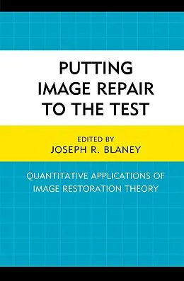 E-Book (epub) Putting Image Repair to the Test von Joseph R. Blaney