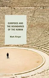 Kartonierter Einband Euripides and the Boundaries of the Human von Mark Ringer