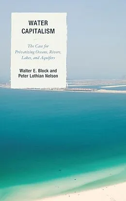 E-Book (epub) Water Capitalism von Walter E. Block, Peter L. Nelson