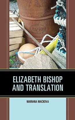 E-Book (epub) Elizabeth Bishop and Translation von Mariana Machova