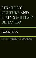 E-Book (epub) Strategic Culture and Italy's Military Behavior von Paolo Rosa