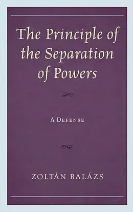 E-Book (epub) The Principle of the Separation of Powers von Zoltán Balázs