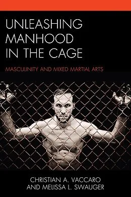 ePUB Unleashing Manhood in the Cage von Christian A. Vaccaro, Melissa L. Swauger