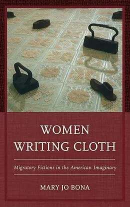 E-Book (epub) Women Writing Cloth von Mary Jo Bona