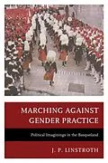E-Book (epub) Marching against Gender Practice von J. P. Linstroth