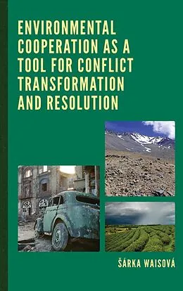 E-Book (epub) Environmental Cooperation as a Tool for Conflict Transformation and Resolution von Sárka Waisová