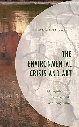E-Book (epub) The Environmental Crisis and Art von Eva Maria Räpple