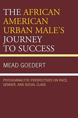 Livre Relié The African American Urban Male's Journey to Success de Mead Goedert
