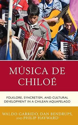 E-Book (epub) Música de Chiloé von Waldo Garrido, Dan Bendrups, Philip Hayward